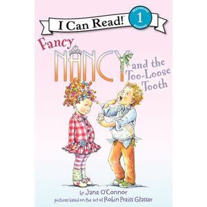 Fancy Nancy and the Too-Loose Tooth -- Jane O'Connor